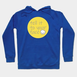 Quote Tell It To Your Face Ultimate Gray Illuminating Hoodie